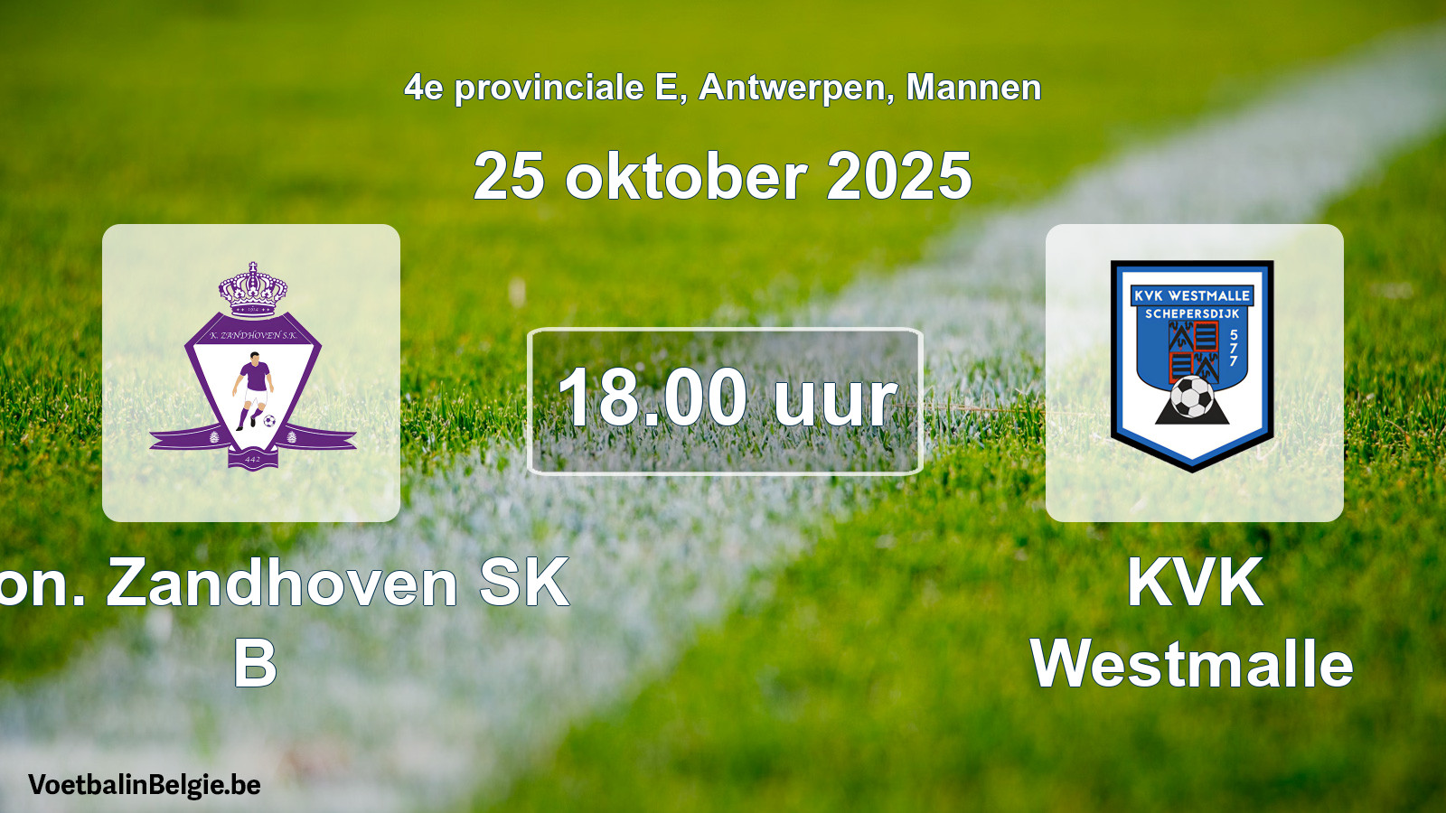 Match prévu football hommes: Kon. Zandhoven SK B - KVK Westmalle (25 octobre 2025)