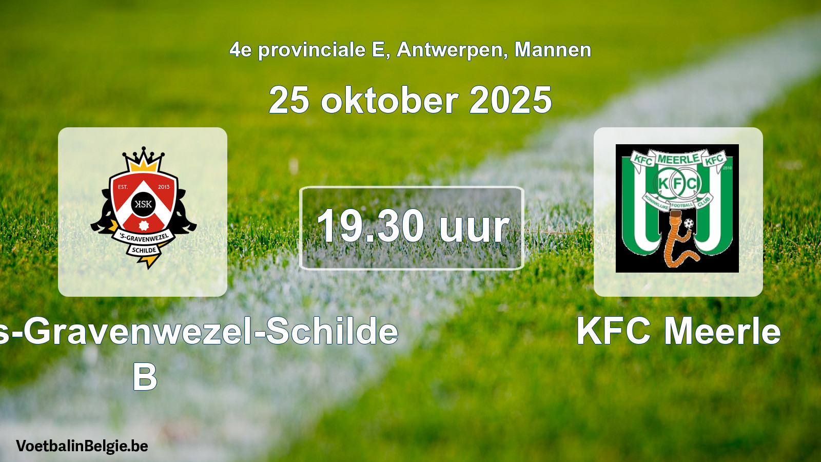 Scheduled match men football: KSK 's-Gravenwezel-Schilde B - KFC Meerle (25 October 2025)