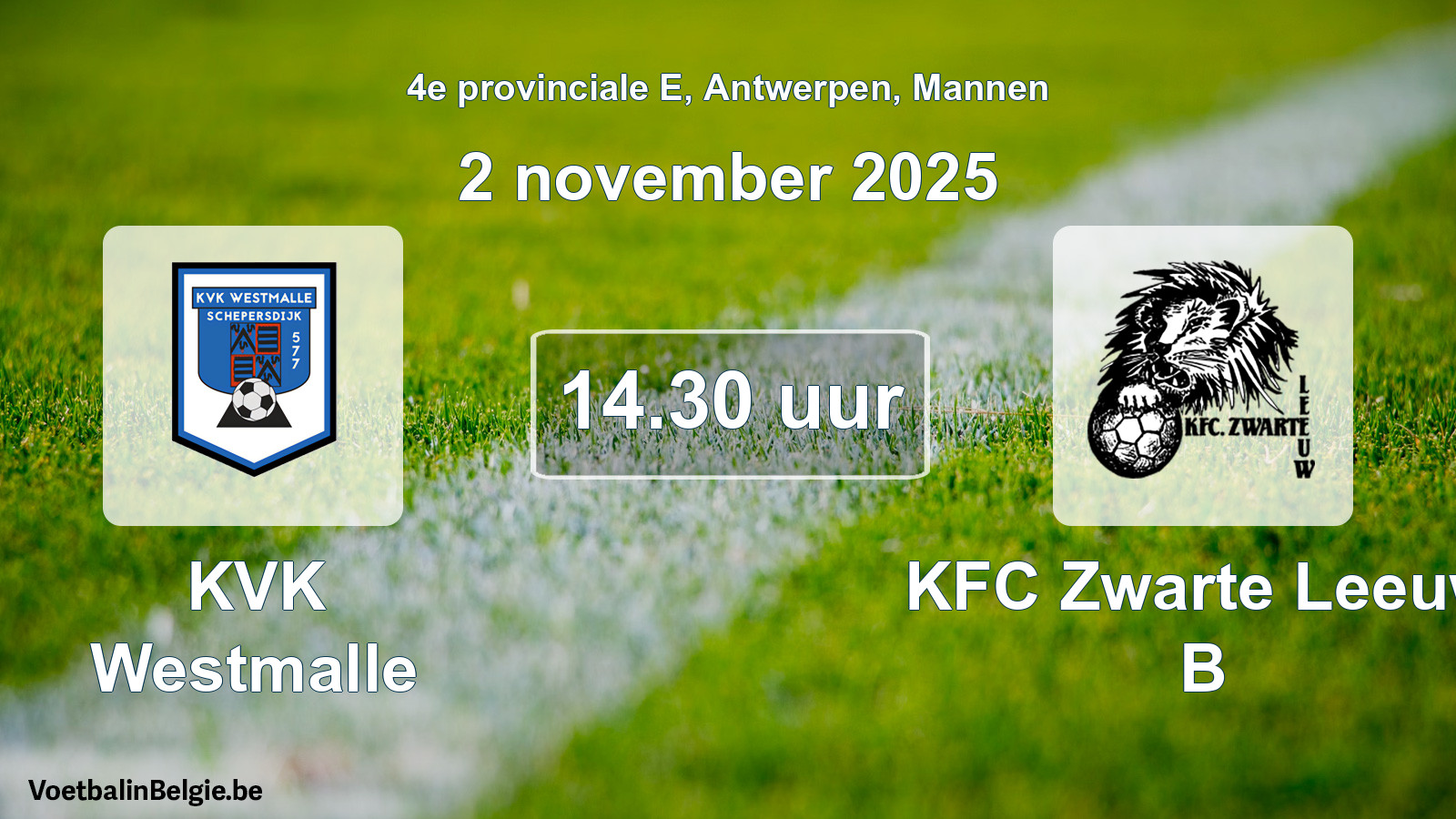Scheduled match men football: KVK Westmalle - KFC Zwarte Leeuw B (2 November 2025)