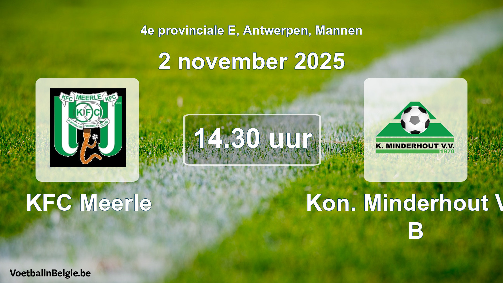Scheduled match men football: KFC Meerle - Kon. Minderhout VV B (2 November 2025)