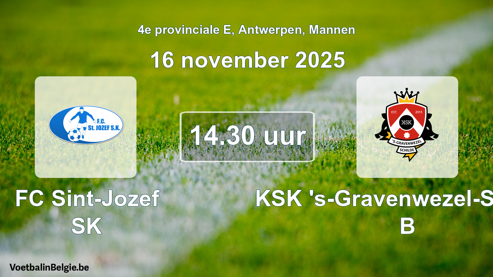 Scheduled match men football: FC Sint-Jozef SK - KSK 's-Gravenwezel-Schilde B (16 November 2025)