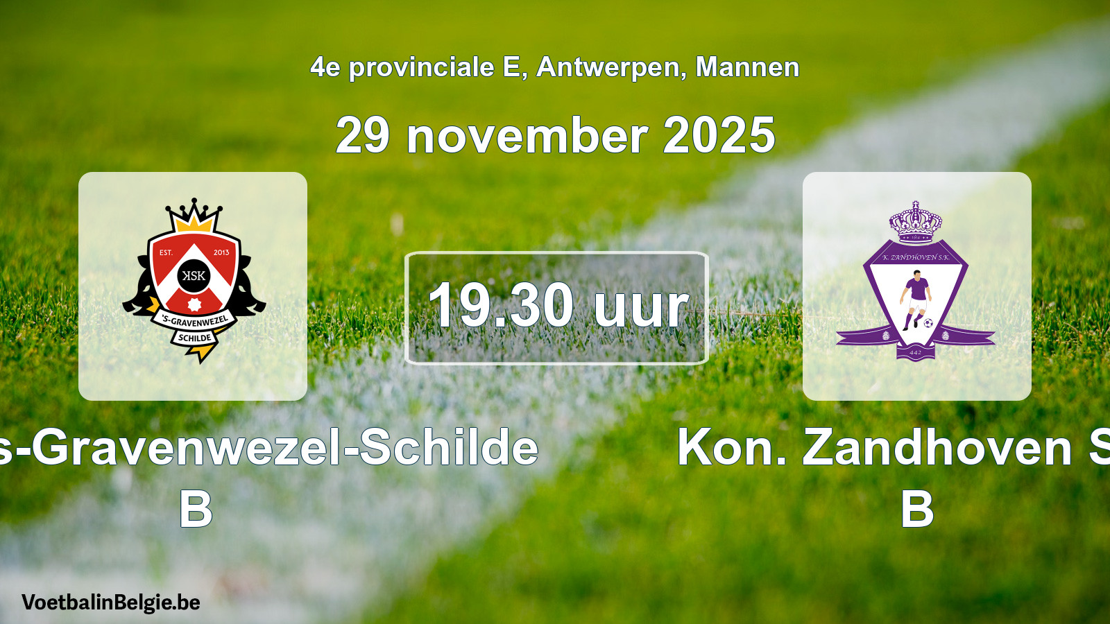 Scheduled match men football: KSK 's-Gravenwezel-Schilde B - Kon. Zandhoven SK B (29 November 2025)