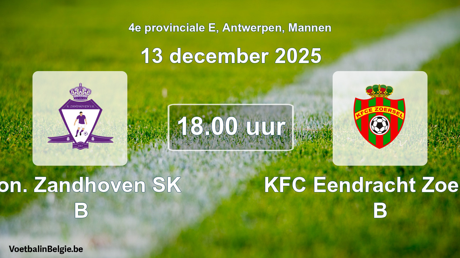 Scheduled match men football: Kon. Zandhoven SK B - KFC Eendracht Zoersel B (13 December 2025)