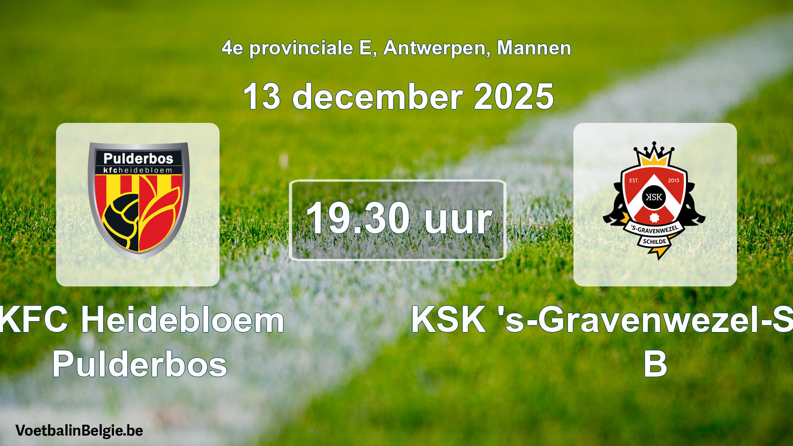 Scheduled match men football: KFC Heidebloem Pulderbos - KSK 's-Gravenwezel-Schilde B (13 December 2025)