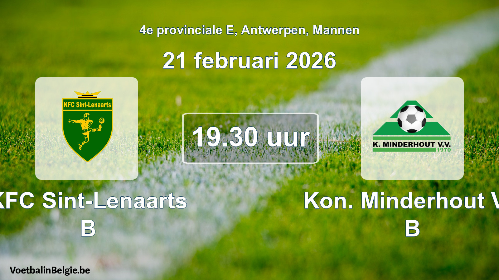 Scheduled match men football: KFC Sint-Lenaarts B - Kon. Minderhout VV B (21 February 2026)