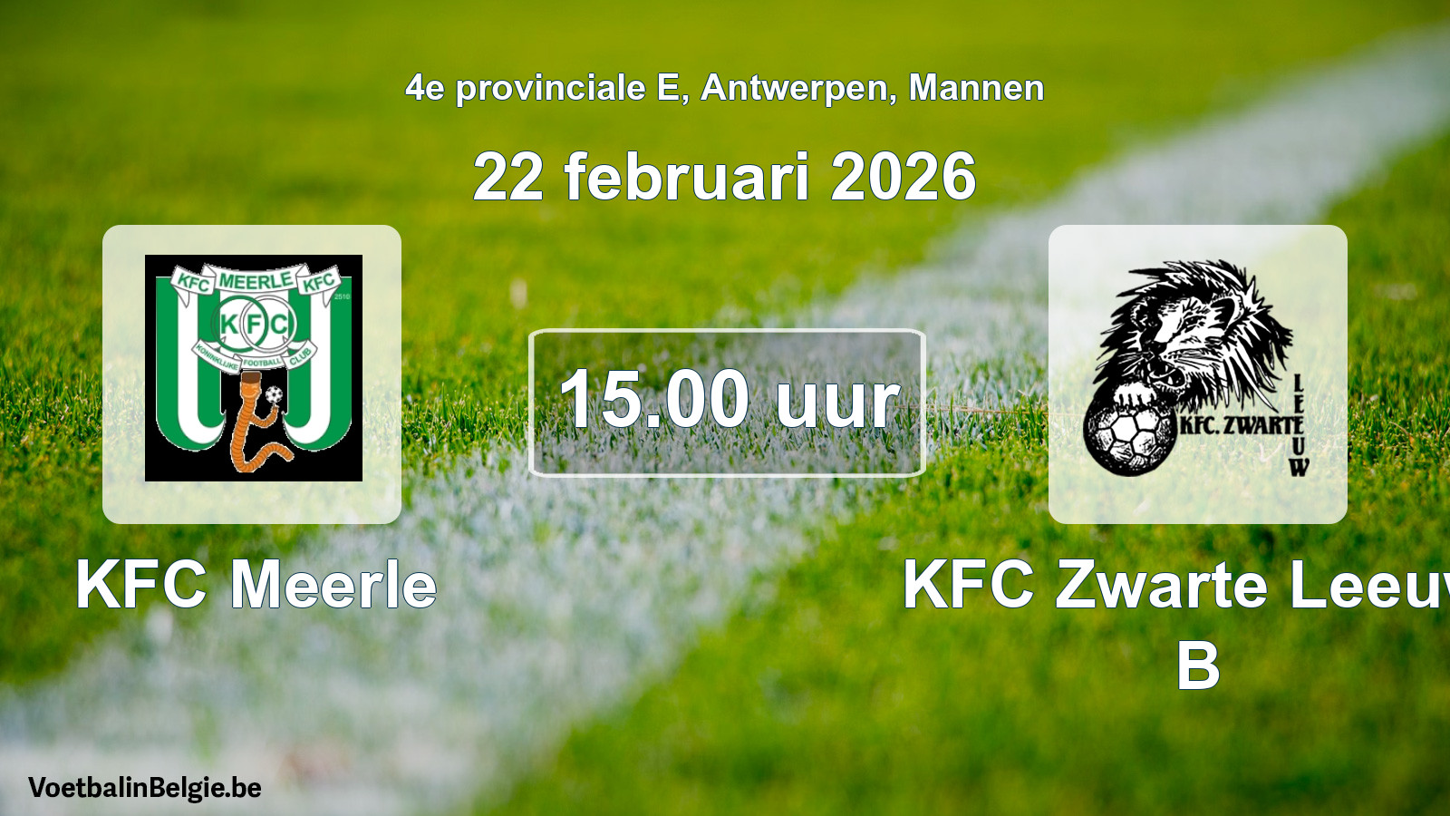 Scheduled match men football: KFC Meerle - KFC Zwarte Leeuw B (22 February 2026)