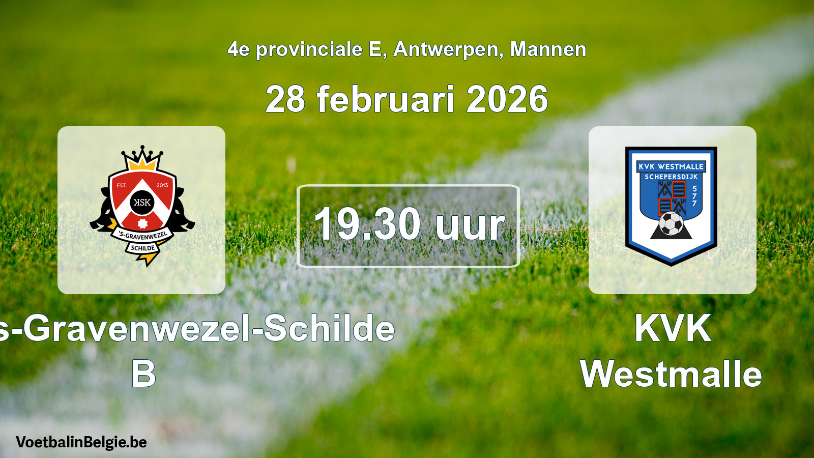 Scheduled match men football: KSK 's-Gravenwezel-Schilde B - KVK Westmalle (28 February 2026)