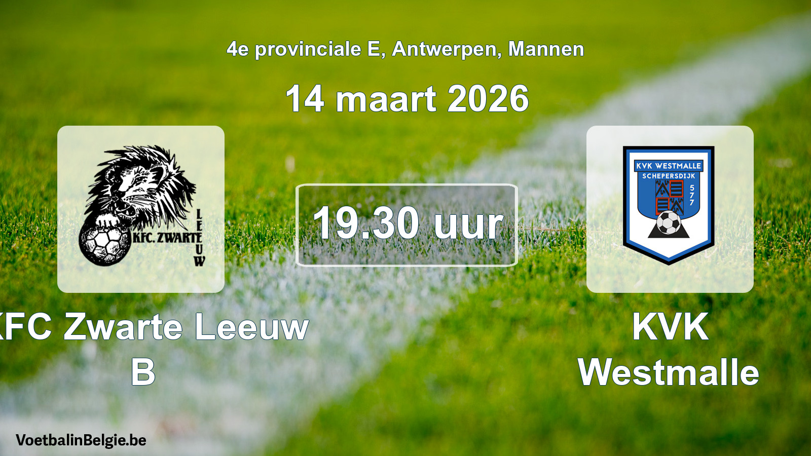Scheduled match men football: KFC Zwarte Leeuw B - KVK Westmalle (14 March 2026)