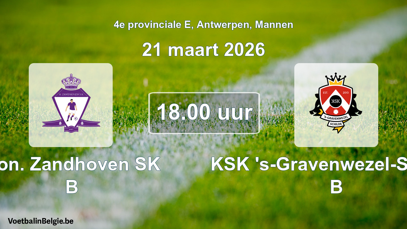 Scheduled match men football: Kon. Zandhoven SK B - KSK 's-Gravenwezel-Schilde B (21 March 2026)