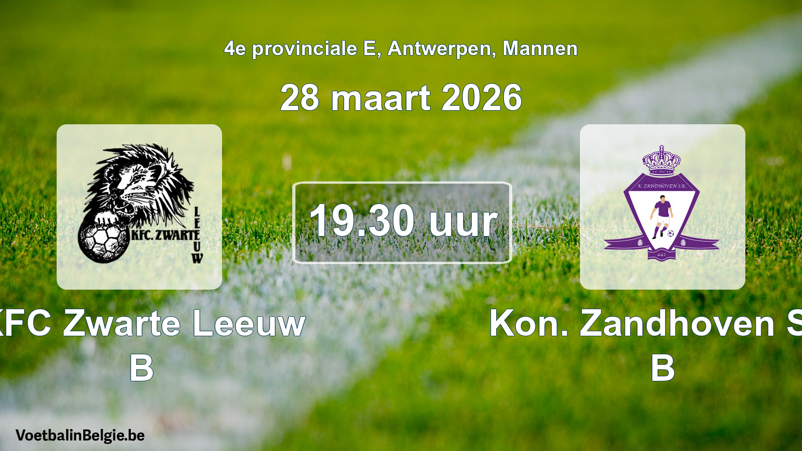 Scheduled match men football: KFC Zwarte Leeuw B - Kon. Zandhoven SK B (28 March 2026)