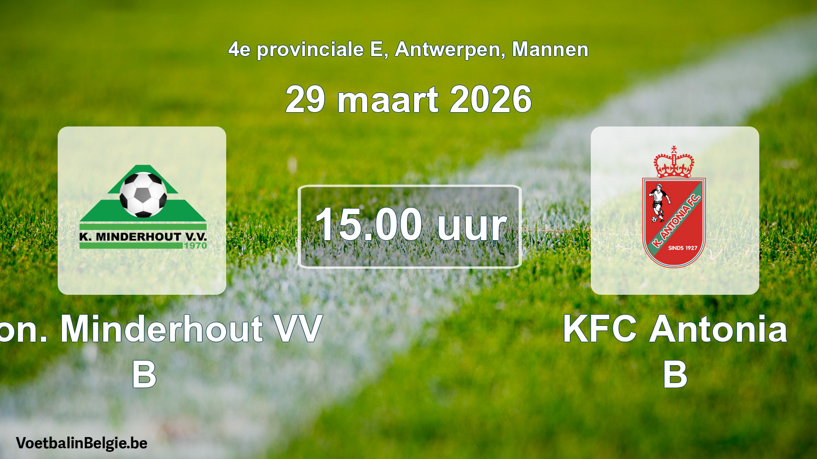 Scheduled match men football: Kon. Minderhout VV B - KFC Antonia B (29 March 2026)