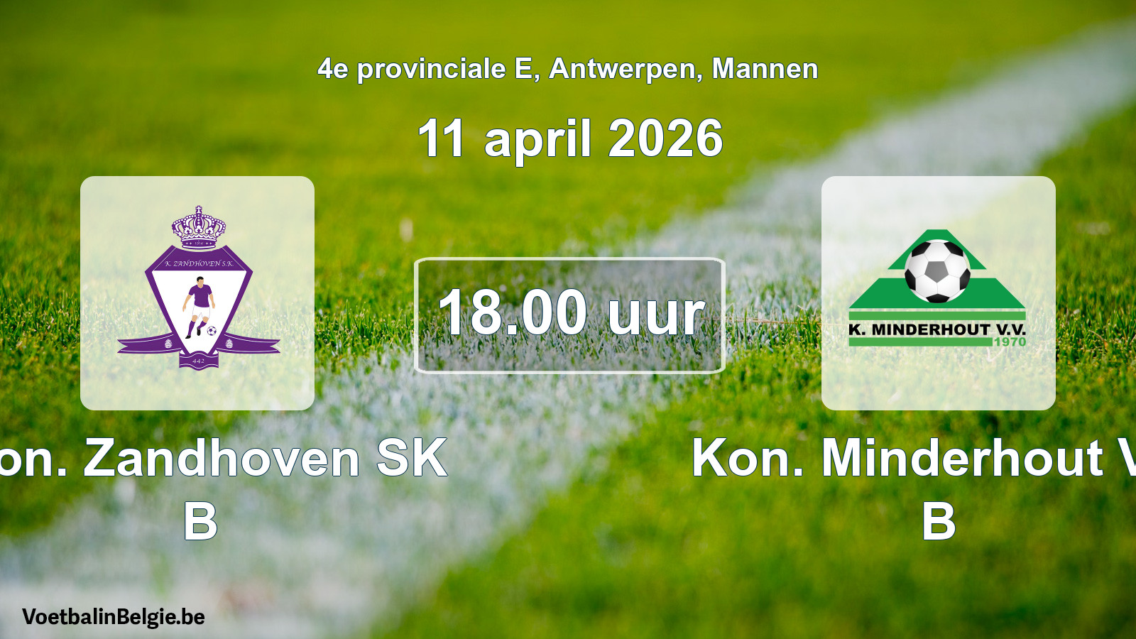Scheduled match men football: Kon. Zandhoven SK B - Kon. Minderhout VV B (11 April 2026)