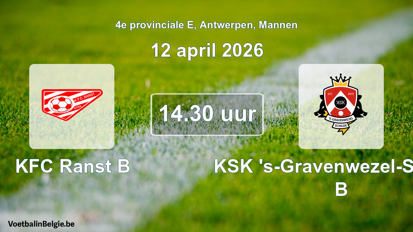 Scheduled match men football: KFC Ranst B - KSK 's-Gravenwezel-Schilde B (12 April 2026)