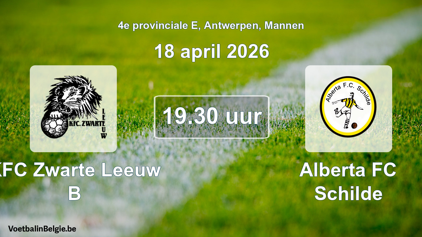 Scheduled match men football: KFC Zwarte Leeuw B - Alberta FC Schilde (18 April 2026)