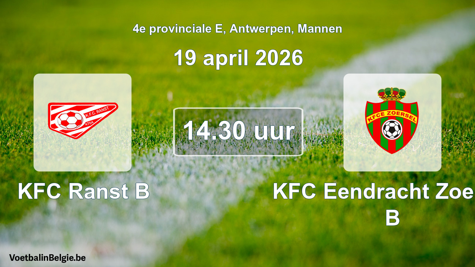 Scheduled match men football: KFC Ranst B - KFC Eendracht Zoersel B (19 April 2026)