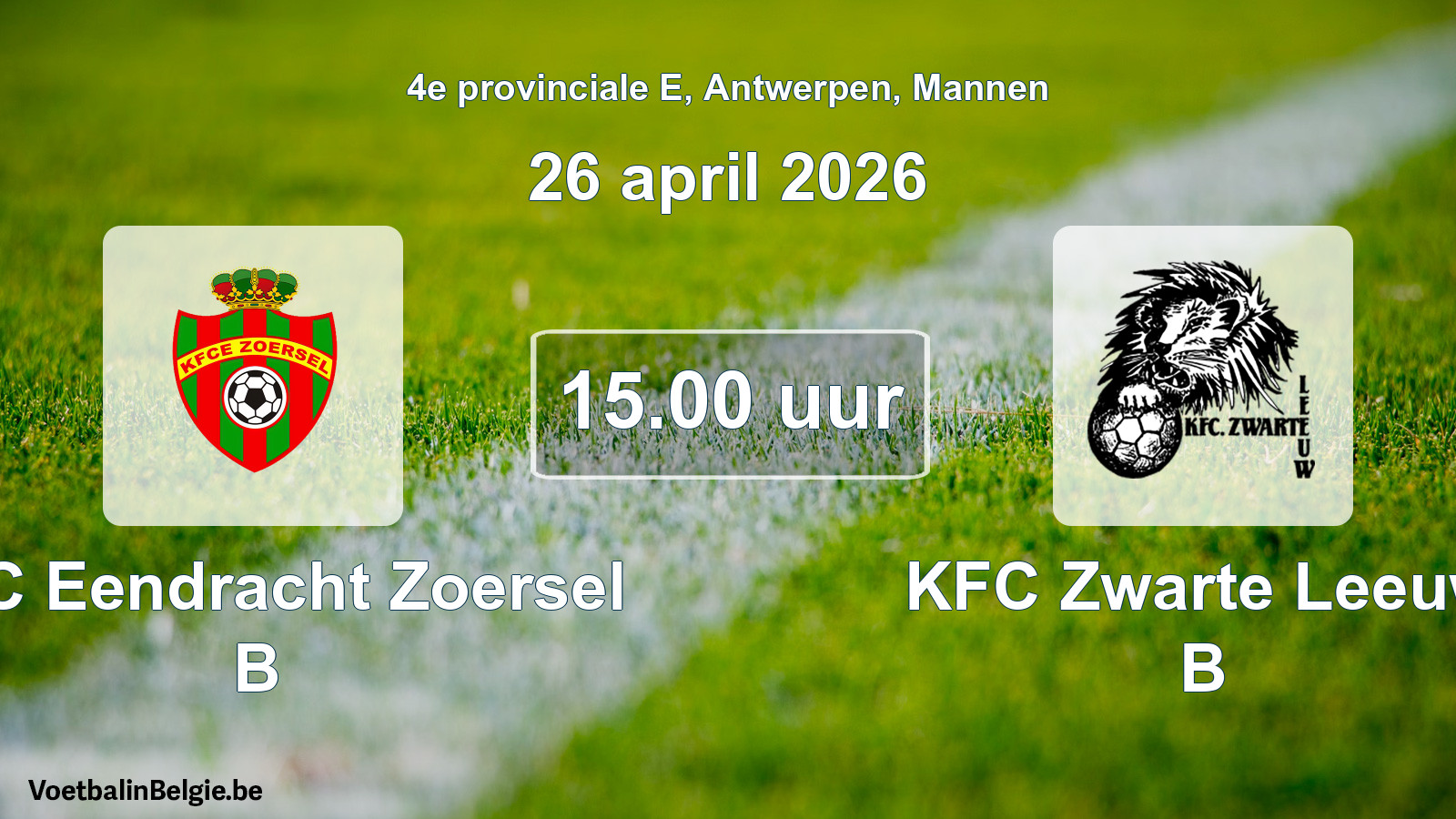 Scheduled match men football: KFC Eendracht Zoersel B - KFC Zwarte Leeuw B (26 April 2026)