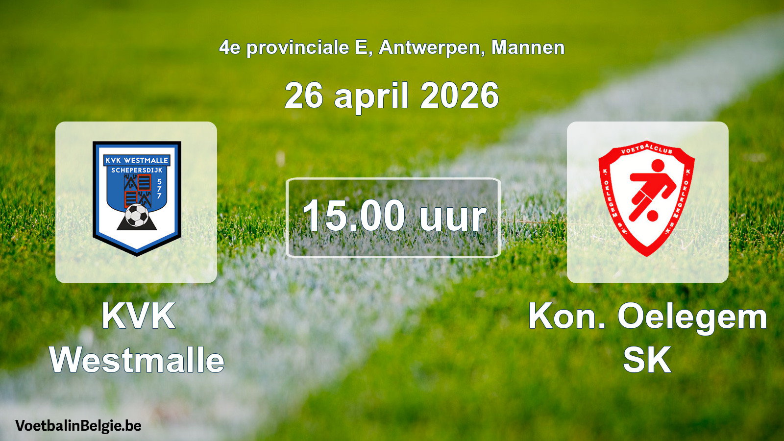 Geplantes Spiel männer-Fußball: KVK Westmalle - Kon. Oelegem SK (26 April 2026)