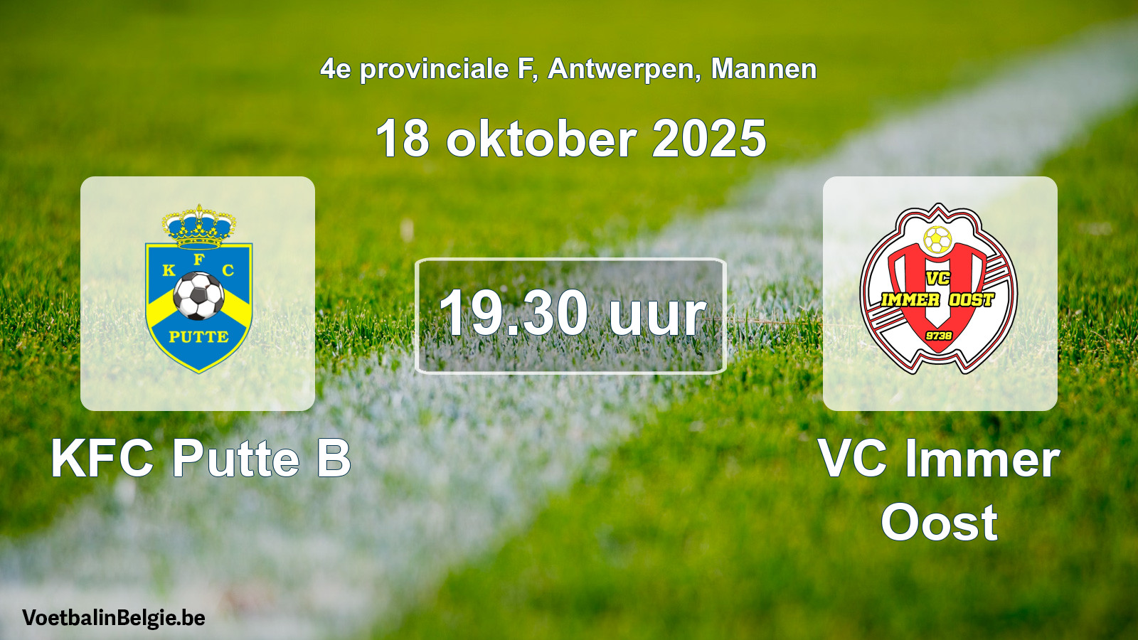 Scheduled match men football: KFC Putte B - VC Immer Oost (18 October 2025)