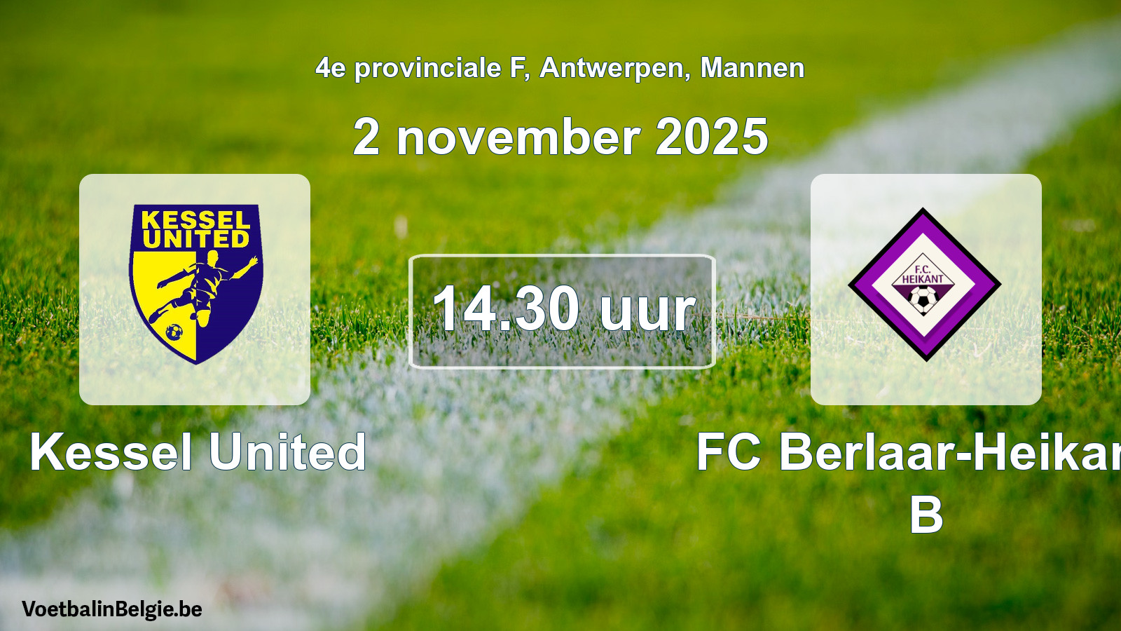Scheduled match men football: Kessel United - FC Berlaar-Heikant B (2 November 2025)