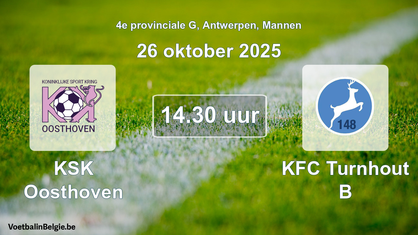 Scheduled match men football: KSK Oosthoven - KFC Turnhout B (26 October 2025)