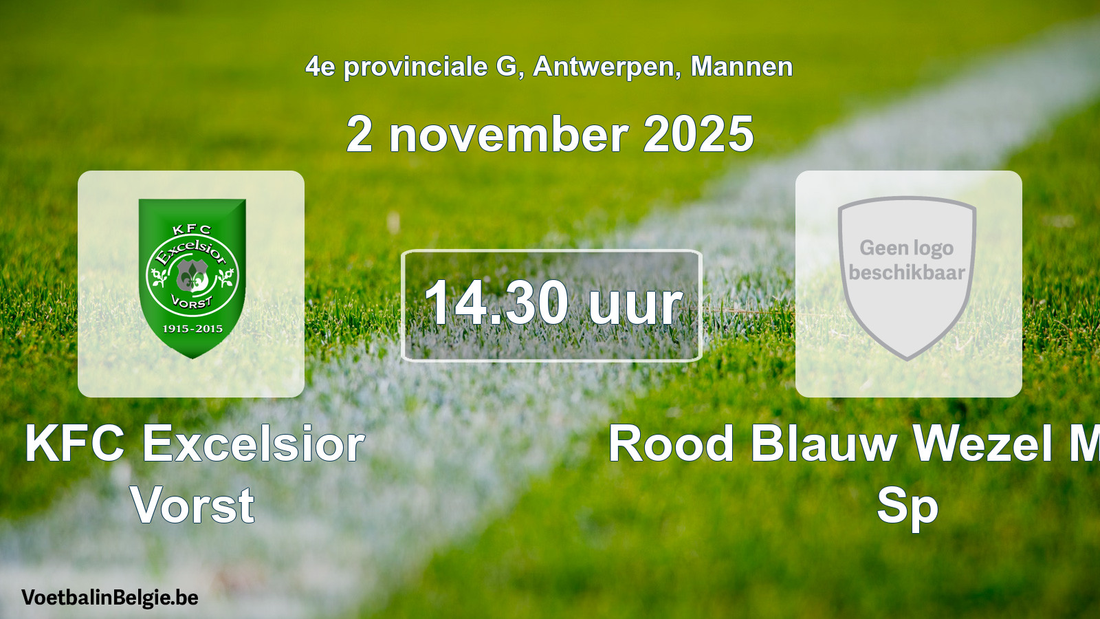 Scheduled match men football: KFC Excelsior Vorst - Rood Blauw Wezel Molse Sp (2 November 2025)