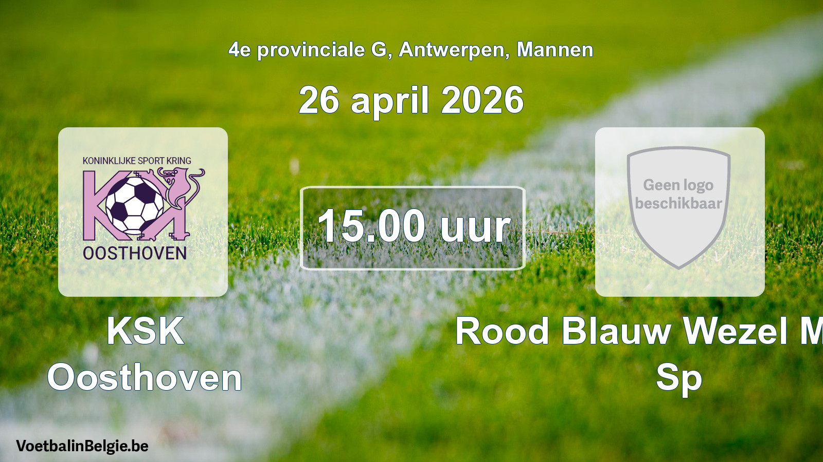 Scheduled match men football: KSK Oosthoven - Rood Blauw Wezel Molse Sp (26 April 2026)