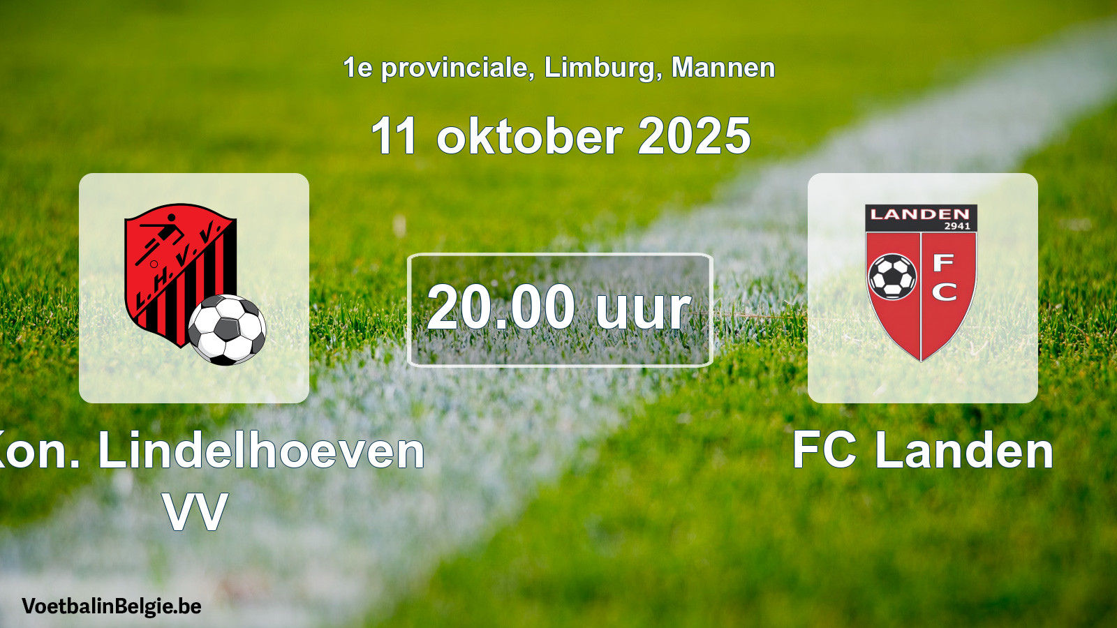 Match prévu football hommes: Kon. Lindelhoeven VV - FC Landen (11 octobre 2025)