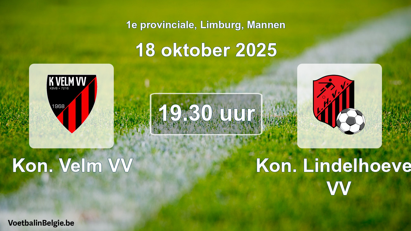 Scheduled match men football: Kon. Velm VV - Kon. Lindelhoeven VV (18 October 2025)