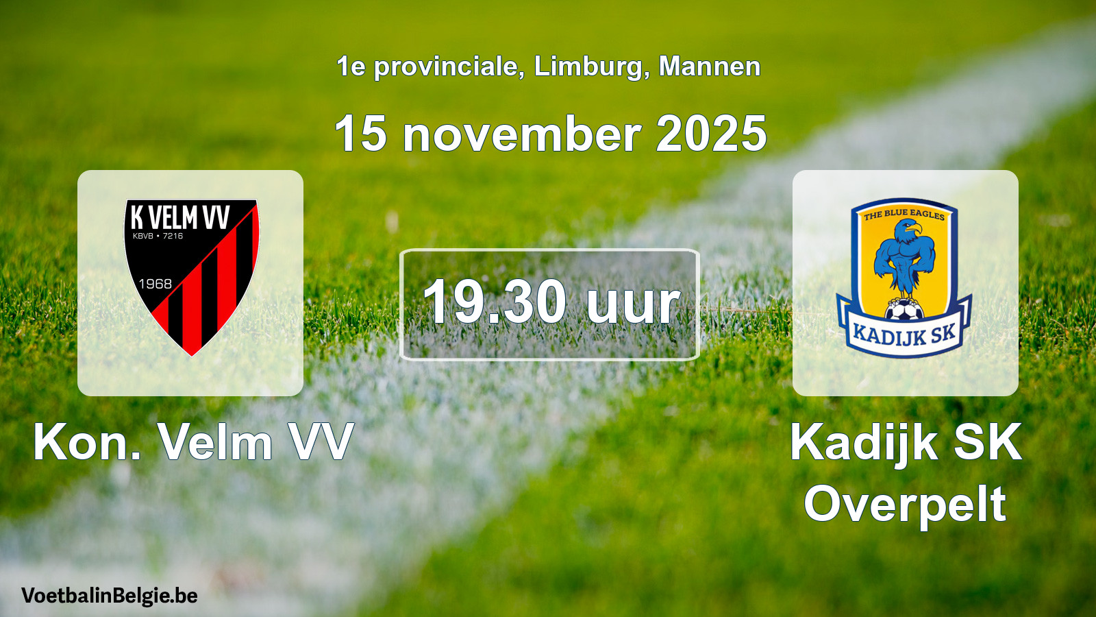 Geplande wedstrijd mannenvoetbal: Kon. Velm VV - Kadijk SK Overpelt (15 november 2025)