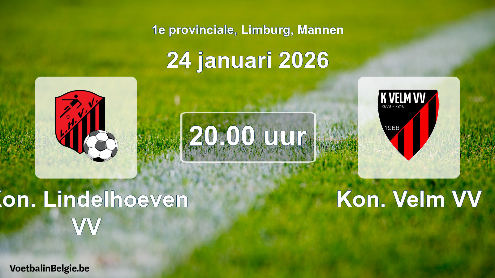 Scheduled match men football: Kon. Lindelhoeven VV - Kon. Velm VV (24 January 2026)
