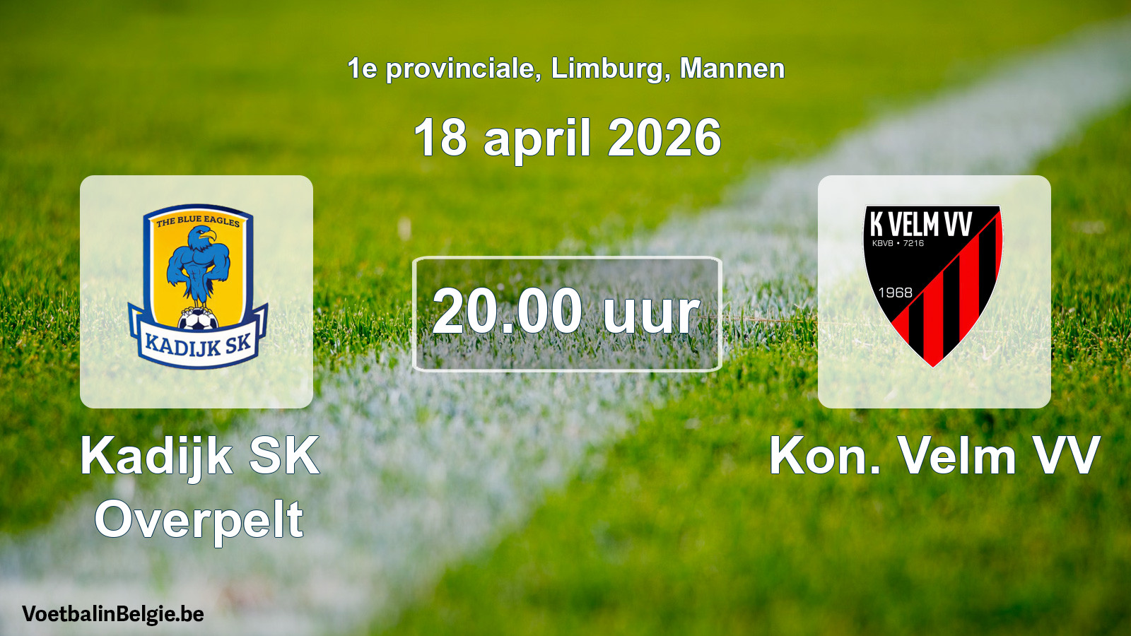 Scheduled match men football: Kadijk SK Overpelt - Kon. Velm VV (18 April 2026)
