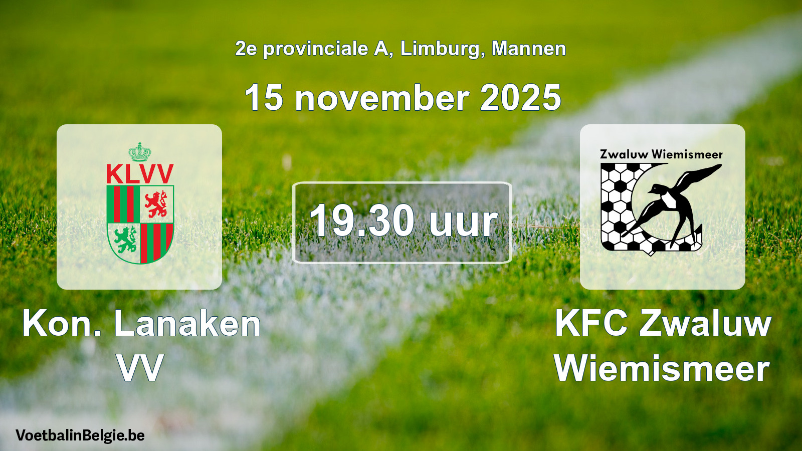 Scheduled match men football: Kon. Lanaken VV - KFC Zwaluw Wiemismeer (15 November 2025)