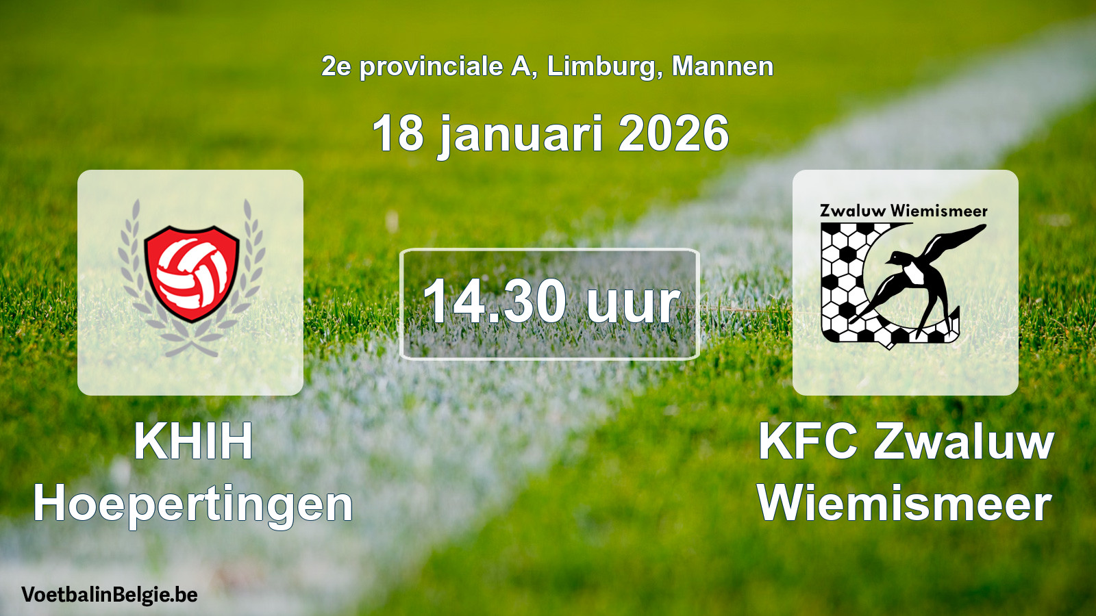 Scheduled match men football: KHIH Hoepertingen - KFC Zwaluw Wiemismeer (18 January 2026)