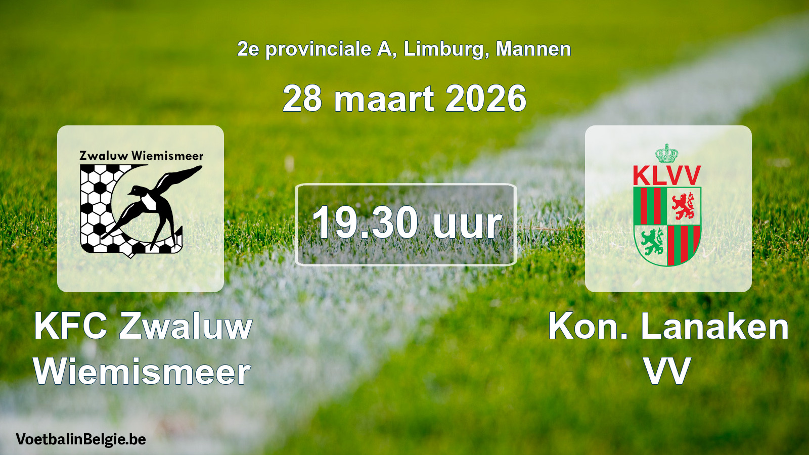 Scheduled match men football: KFC Zwaluw Wiemismeer - Kon. Lanaken VV (28 March 2026)