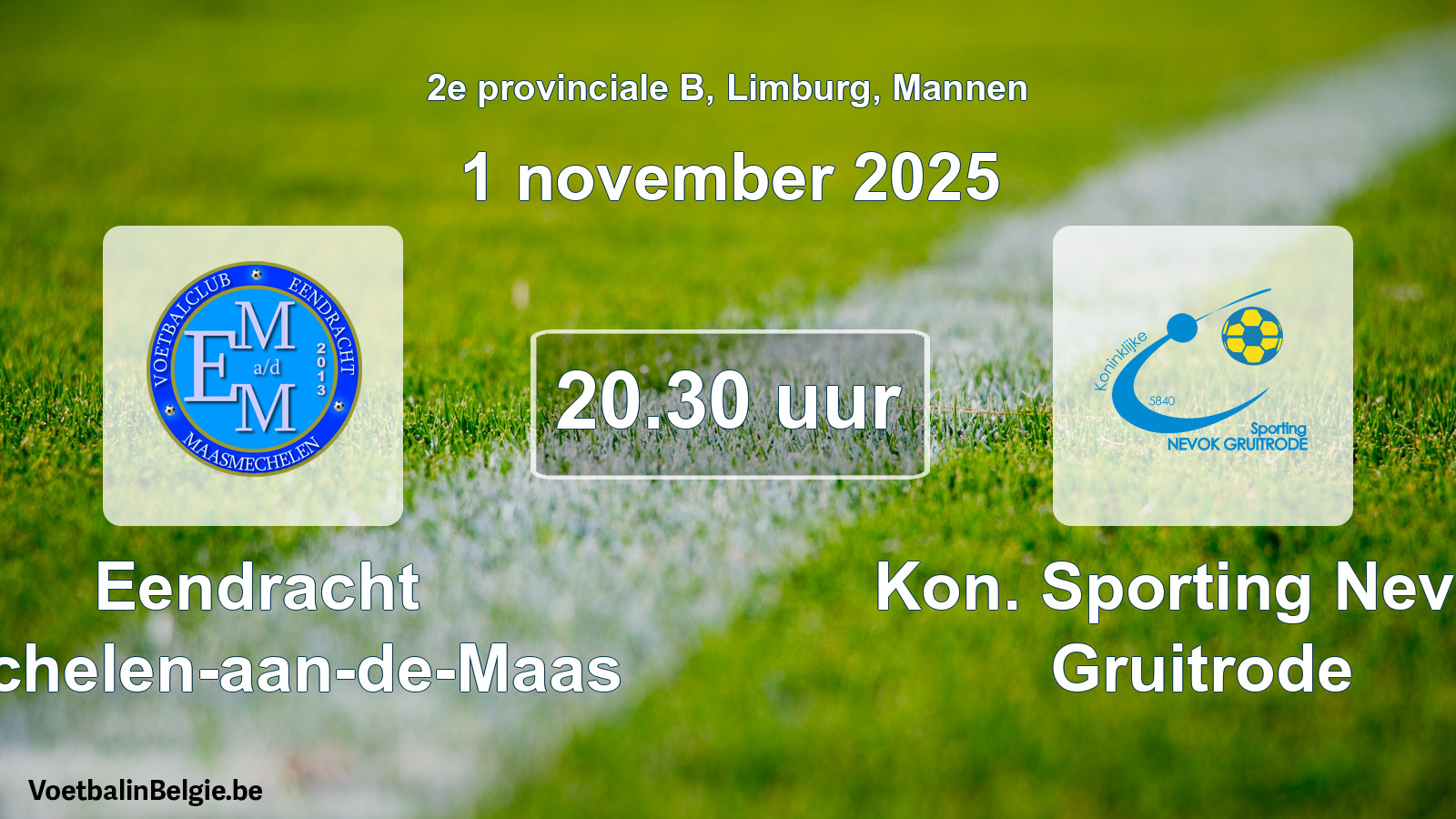 Geplantes Spiel männer-Fußball: Eendracht Mechelen-aan-de-Maas - Kon. Sporting Nevok Gruitrode (1 November 2025)