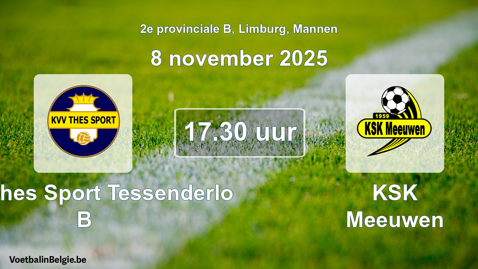 Match prévu football hommes: KVV Thes Sport Tessenderlo B - KSK Meeuwen (8 novembre 2025)