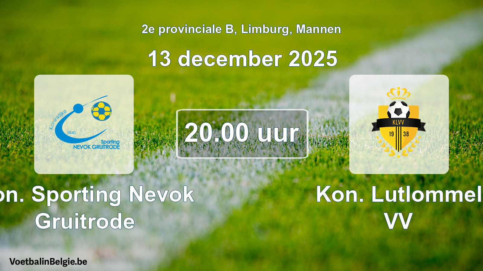 Scheduled match men football: Kon. Sporting Nevok Gruitrode - Kon. Lutlommel VV (13 December 2025)