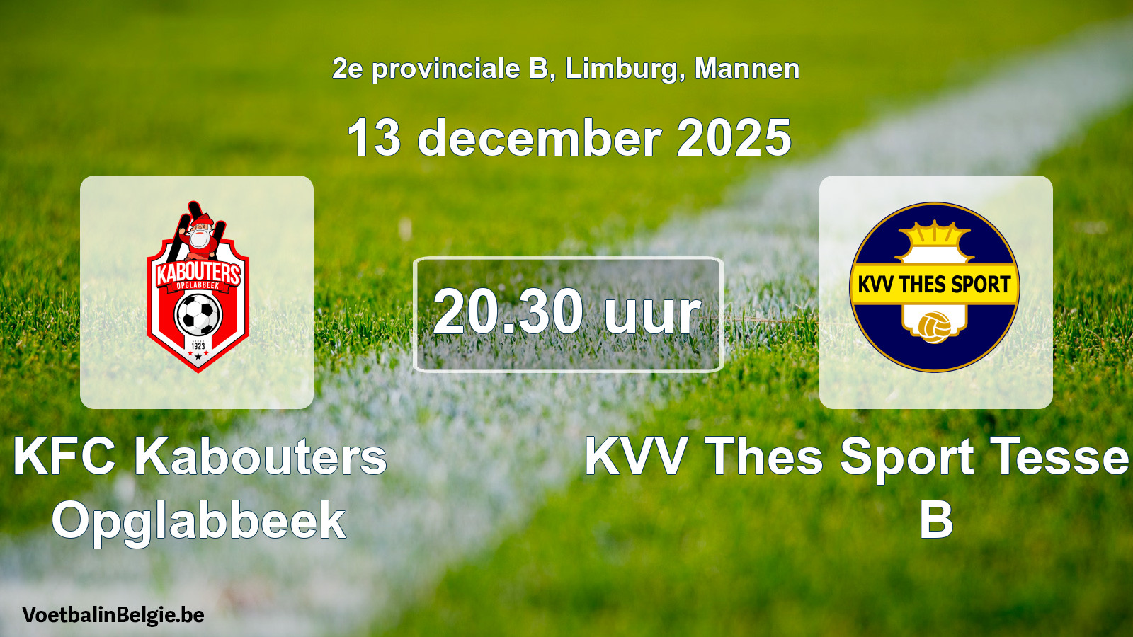 Scheduled match men football: KFC Kabouters Opglabbeek - KVV Thes Sport Tessenderlo B (13 December 2025)
