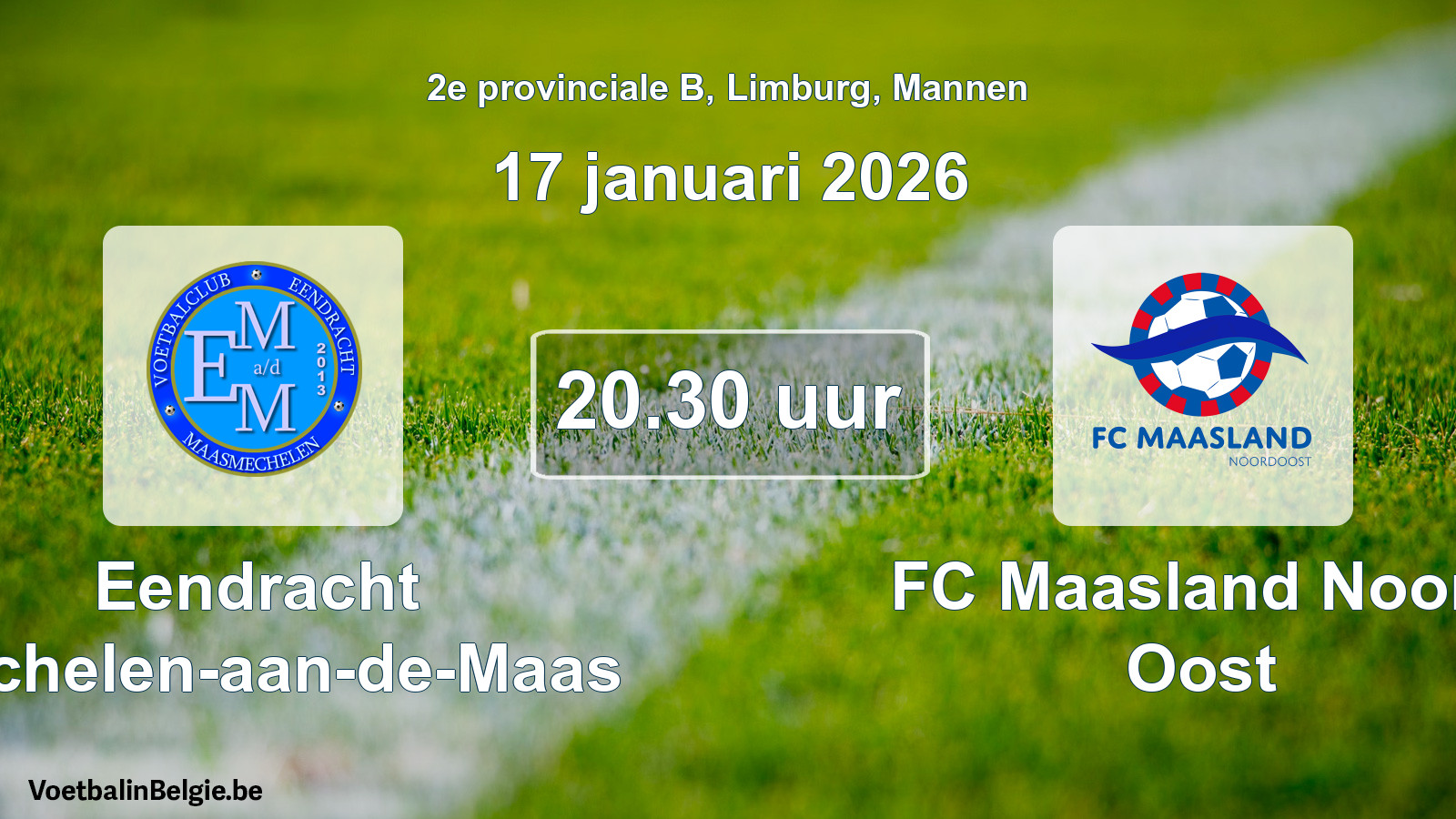 Geplantes Spiel männer-Fußball: Eendracht Mechelen-aan-de-Maas - FC Maasland Noord Oost (17 Januar 2026)