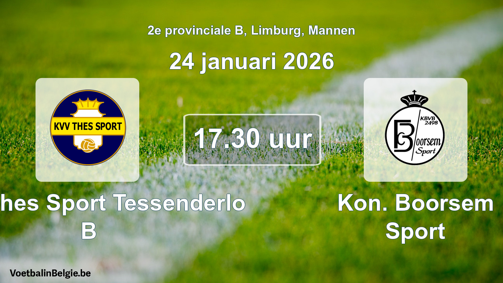 Geplantes Spiel männer-Fußball: KVV Thes Sport Tessenderlo B - Kon. Boorsem Sport (24 Januar 2026)