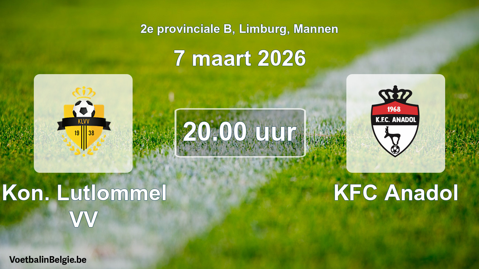Scheduled match men football: Kon. Lutlommel VV - KFC Anadol (7 March 2026)