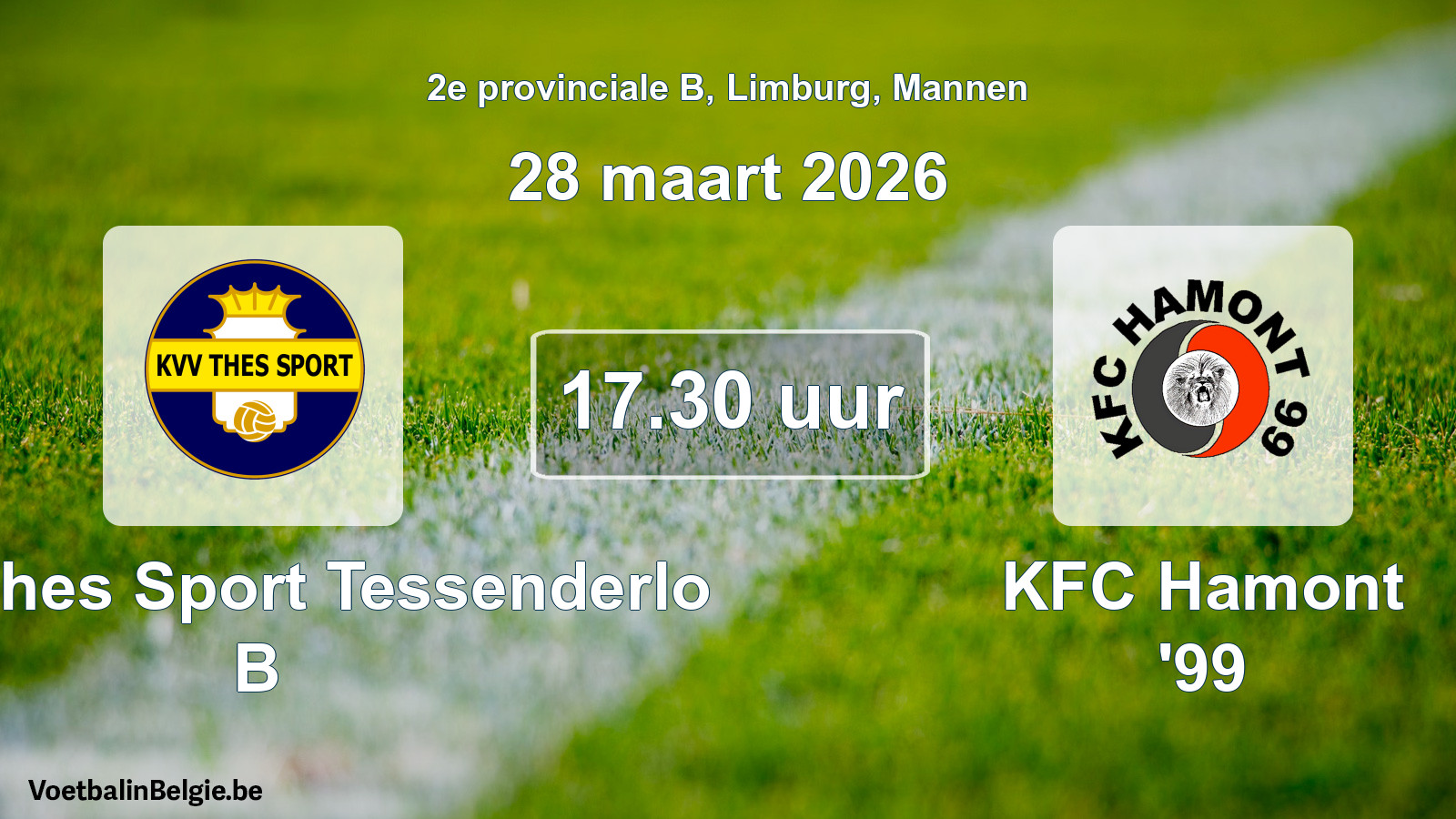 Scheduled match men football: KVV Thes Sport Tessenderlo B - KFC Hamont '99 (28 March 2026)