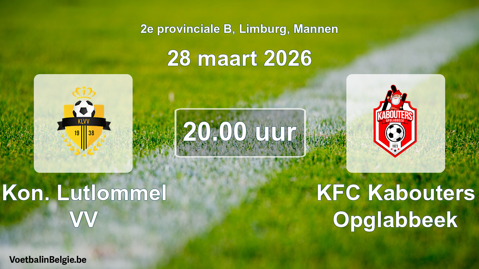 Scheduled match men football: Kon. Lutlommel VV - KFC Kabouters Opglabbeek (28 March 2026)