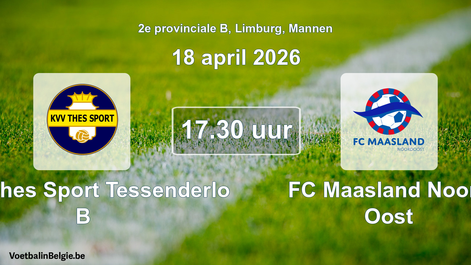 Geplantes Spiel männer-Fußball: KVV Thes Sport Tessenderlo B - FC Maasland Noord Oost (18 April 2026)