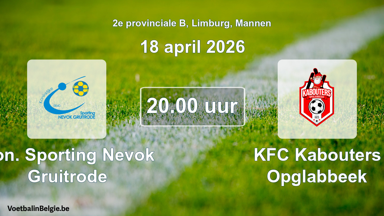 Scheduled match men football: Kon. Sporting Nevok Gruitrode - KFC Kabouters Opglabbeek (18 April 2026)