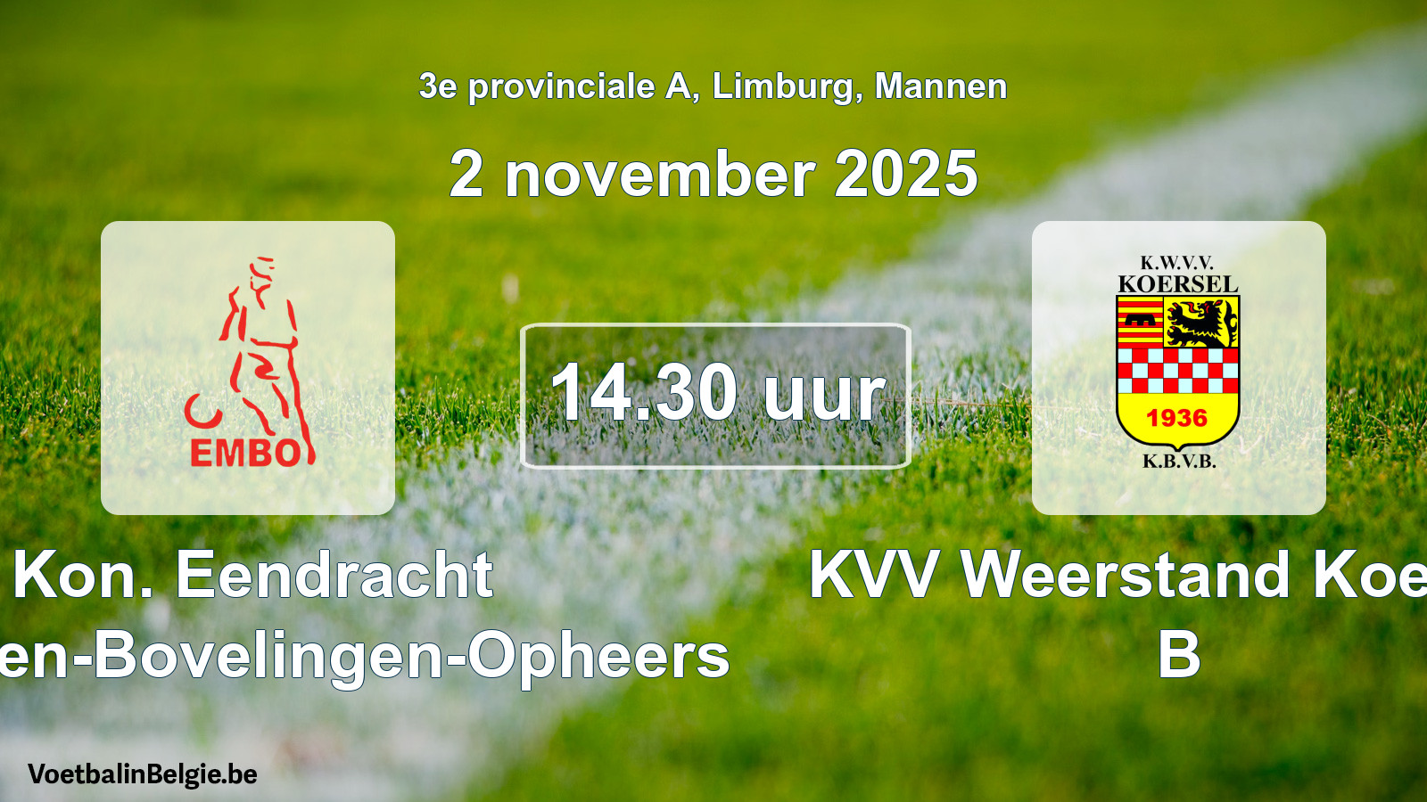 Scheduled match men football: Kon. Eendracht Mechelen-Bovelingen-Opheers - KVV Weerstand Koersel B (2 November 2025)