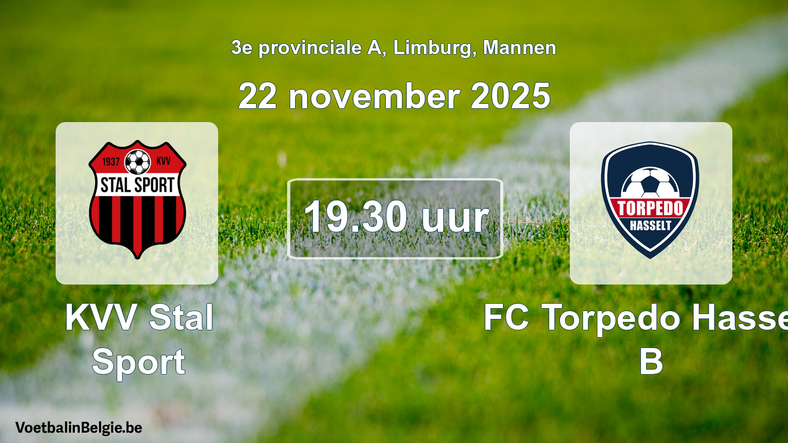 Scheduled match men football: KVV Stal Sport - FC Torpedo Hasselt B (22 November 2025)