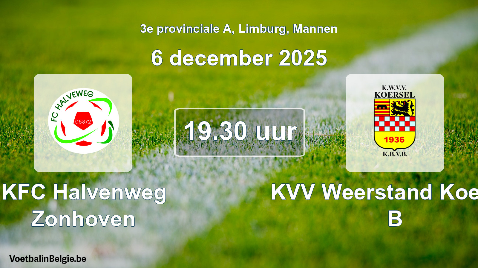 Scheduled match men football: KFC Halvenweg Zonhoven - KVV Weerstand Koersel B (6 December 2025)