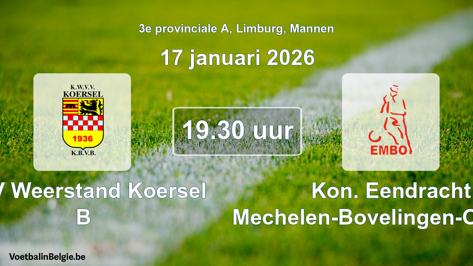 Scheduled match men football: KVV Weerstand Koersel B - Kon. Eendracht Mechelen-Bovelingen-Opheers (17 January 2026)