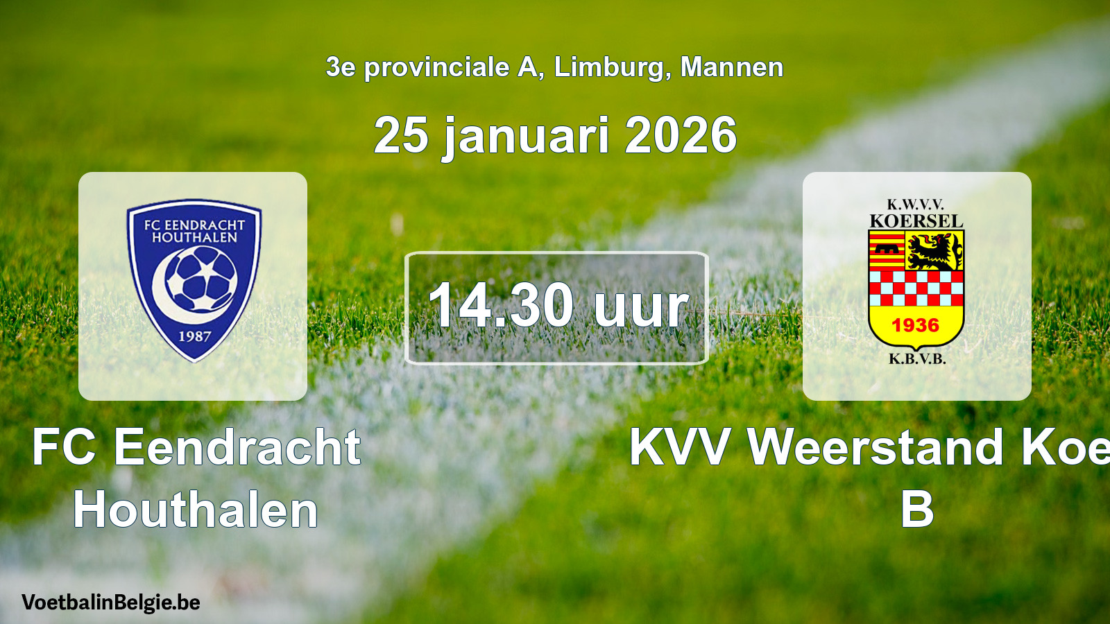 Scheduled match men football: FC Eendracht Houthalen - KVV Weerstand Koersel B (25 January 2026)